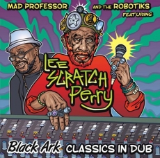 Mad Professor And The Robotiks feat. Lee Perry