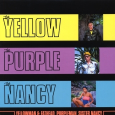 Yellowman & Fathead, Purpleman, Sister Nancy