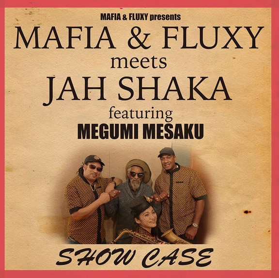 Reggae-Shop: Megumi Mesaku, Mafia & Fluxy, Jah Shaka - Showcase 