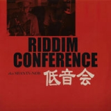 Riddim Conference aka Shanty-Nob