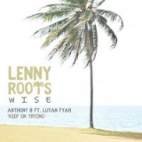 Lenny Roots Wise, Anthony B feat. Lutan Fyah