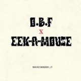 O.B.F, Eek-A-Mouse