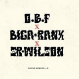 O.B.F, Biga Ranx, Sr. Wilson