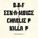 O.B.F, Charlie P, Killa P, Eek-A-Mouse