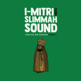 I-Mitri meets Slimmah Sound